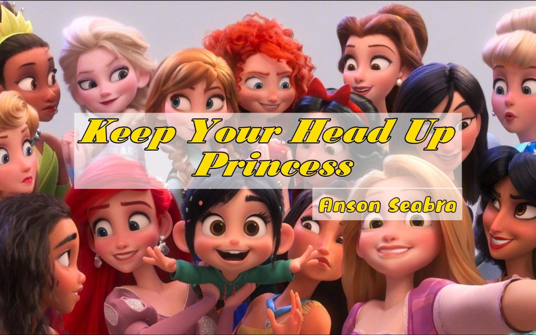 [图]“别低头，皇冠会掉”《Keep Your Head Up Princess》