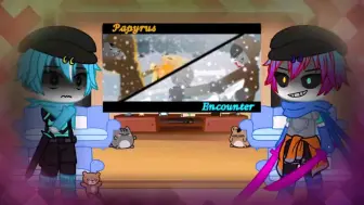 Download Video: Sans AUS react to Dusttrust Papyrus Encounter [Read Desc]