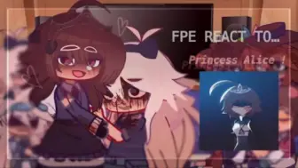 Download Video: 【FPE反应】🍁。୨ৎ | FPE React To Princess Alice ! || Gacha FPE || Human Ver || Gach