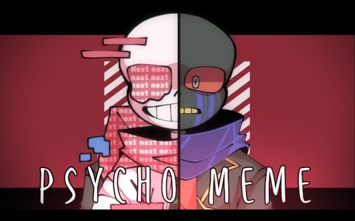 [图]【授权搬运/UndertaleAU】Psycho | Meme |【Undertale AU】