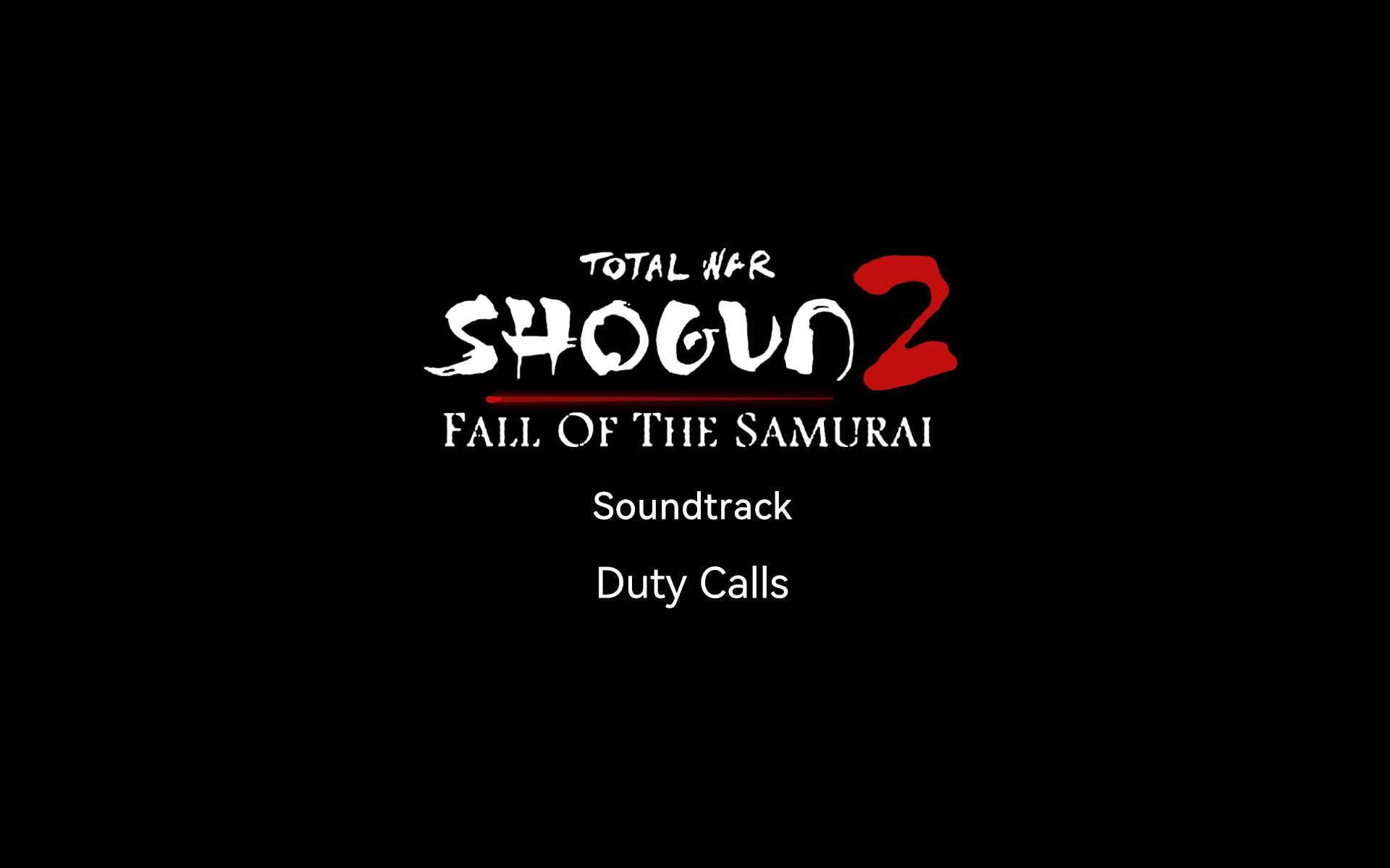 [图]Duty Calls - Total War:Shogun2 Fall Of The Samurai Soundtrack