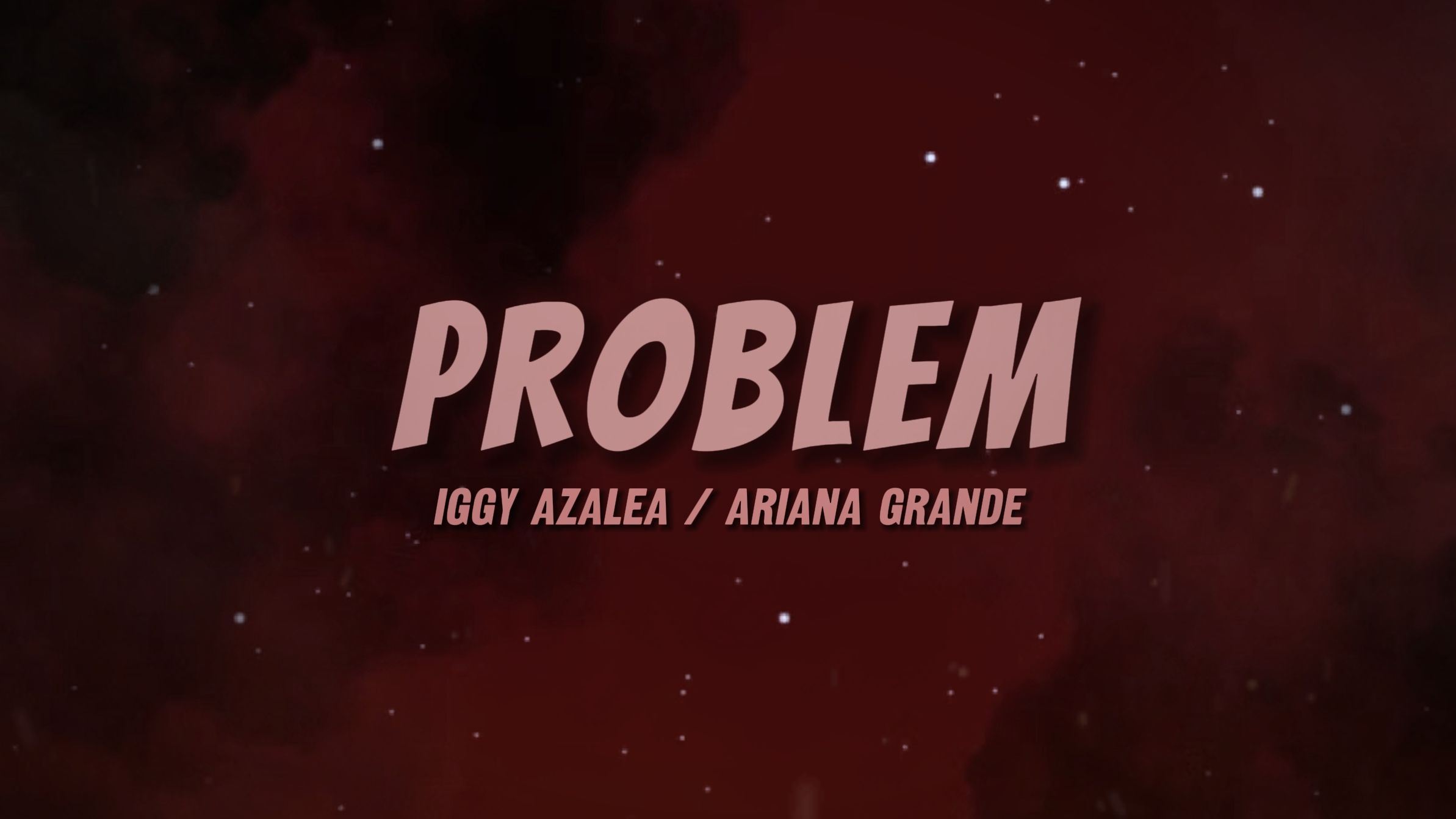 【英文动态歌词排版】Problem|iggy的极限语速让人难绷哔哩哔哩bilibili