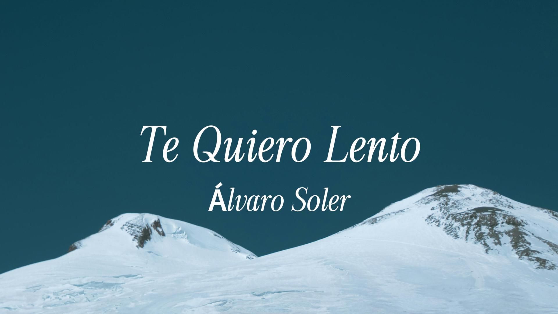 [图]O. | 《Te Quiero Lento》-Álvaro Soler（日常自听）