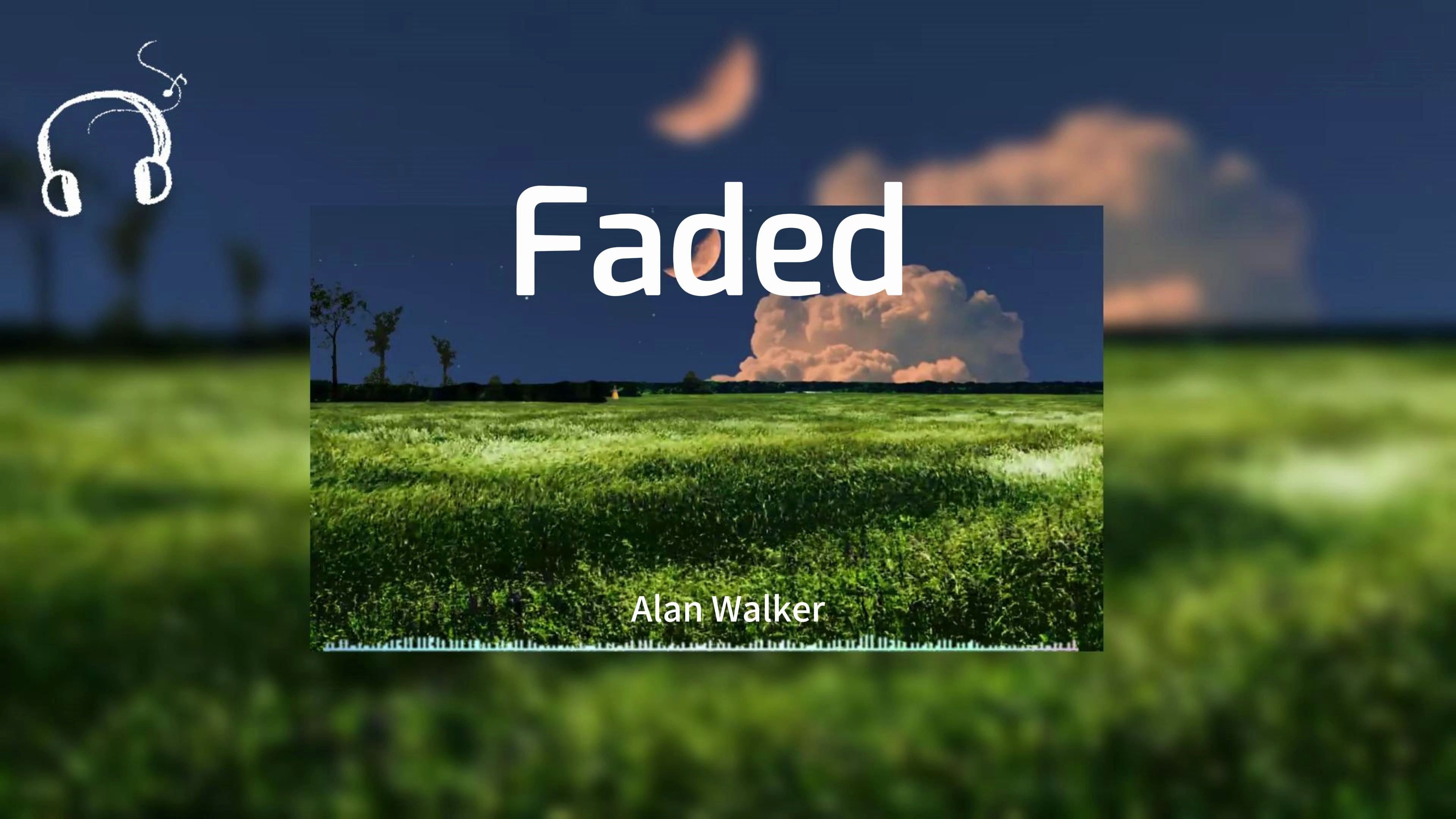 英文推歌‖ 《faded 》好听,绝了,就是这个调