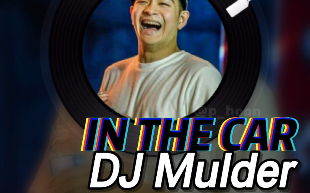 [图]「Popping Music」IN THE CAR｜DJ Mulder