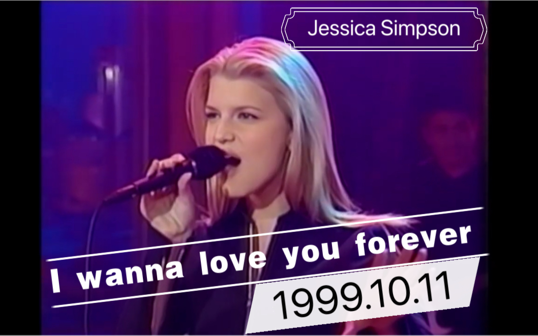 [图]Jessica Simpson - I wanna Love You Forever |Rosie(1999.10.11）现场版