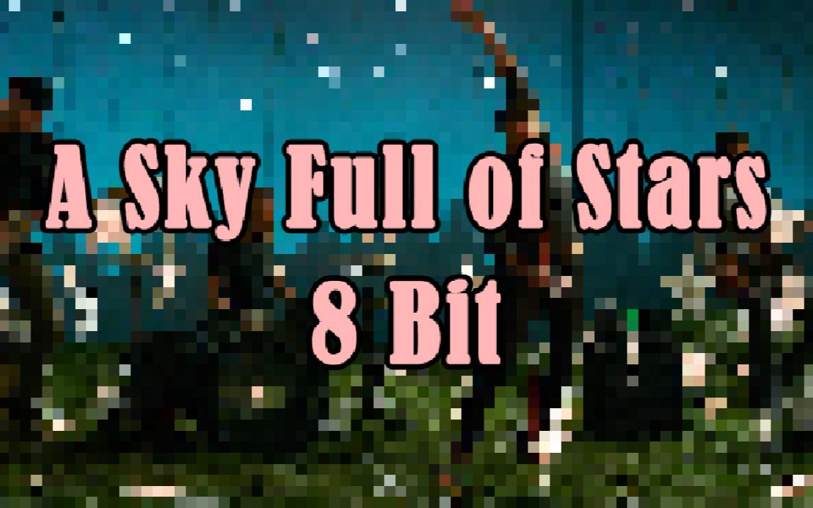 [图]【8-Bit】A Sky Full Of Stars