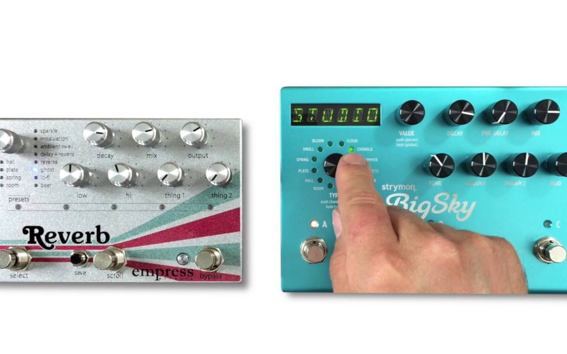 传说中的后摇神器之二:Empress Reverb vs Strymon Big Sky Part 2哔哩哔哩bilibili