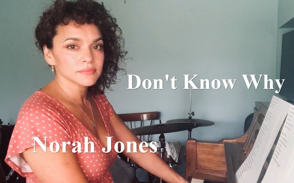 [图]【格莱美2003年度歌曲】Norah Jones - Don't Know Why 2020.09.24