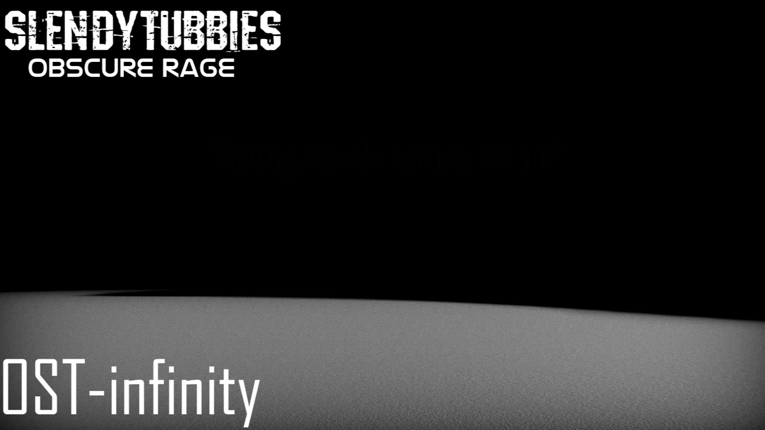 slendytubbies obscure rage ost- infinity