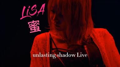 LiSA - LiVE is Smile Always～unlasting shadow_哔哩哔哩_bilibili