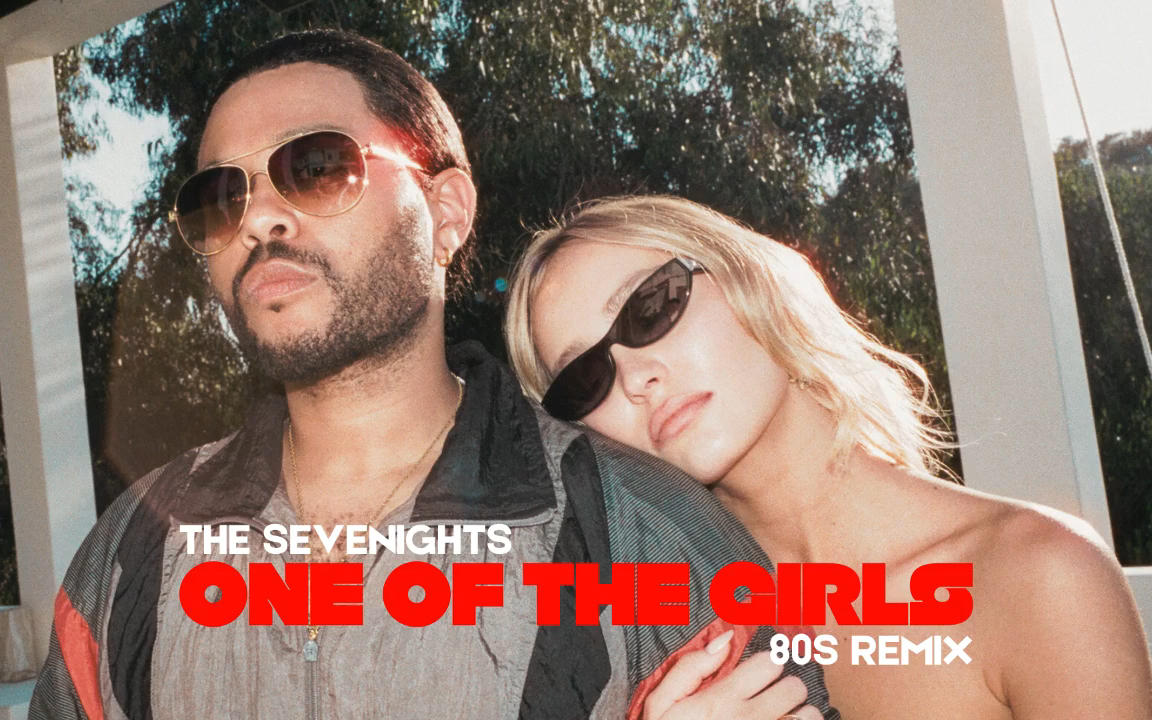 [图]The Weeknd - One Of The Girls (80s Remix)