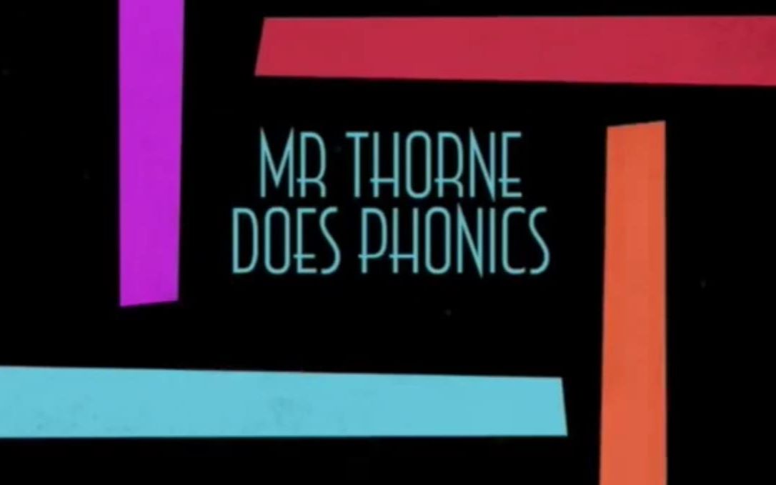 [图]【英音】英国学生使用的视频-自然拼读-伦敦腔Mr.Thorne Does Phonics