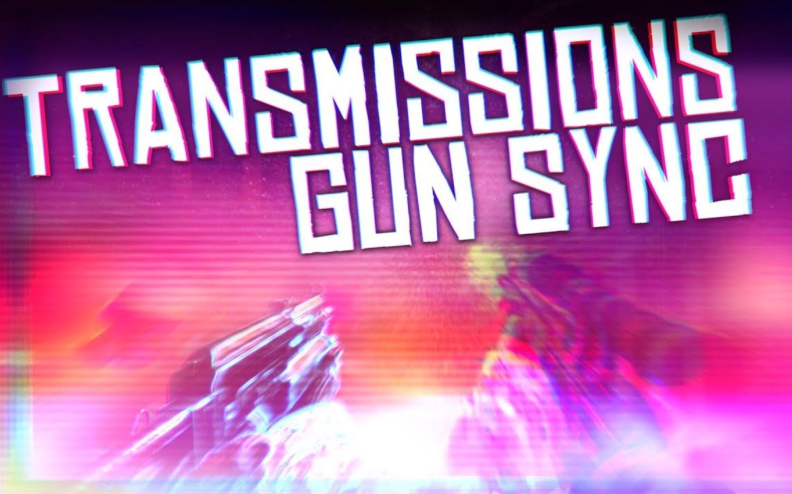 [图]CSGO 枪声音乐 - Transmissions 【Ez SyncZz】