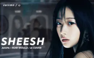 Download Video: 【AI COVER】AESPA - SHEESH