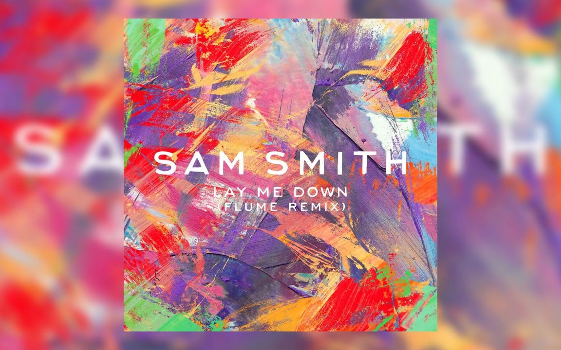 [图]Sam Smith - Lay Me Down - Flume Remix