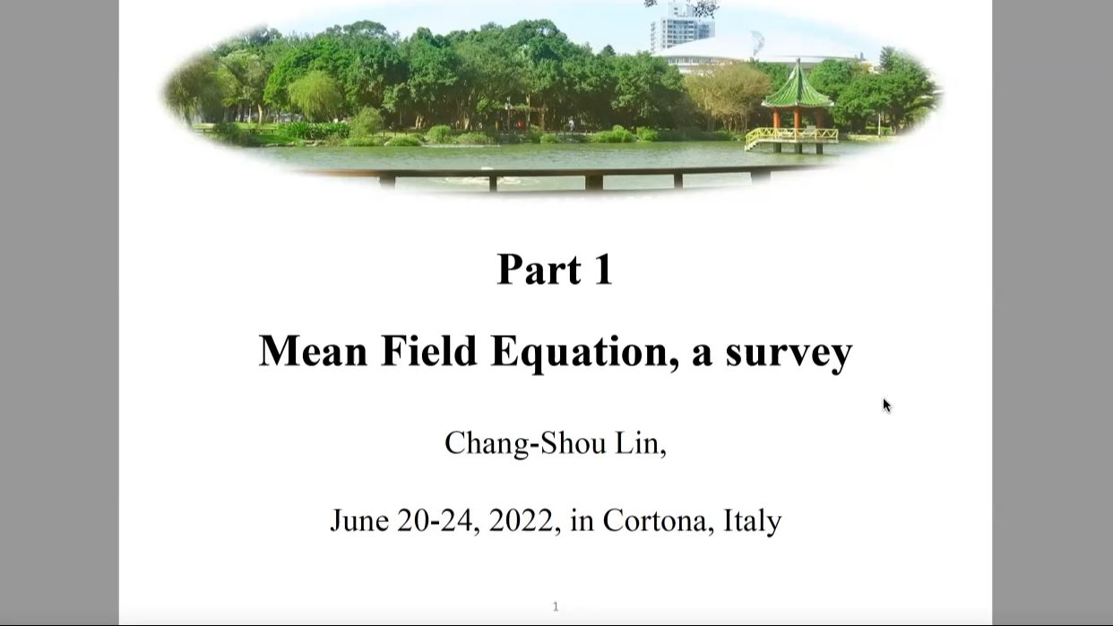 林长寿(ChangShou Lin):Mean Field Equation, a survey——1哔哩哔哩bilibili