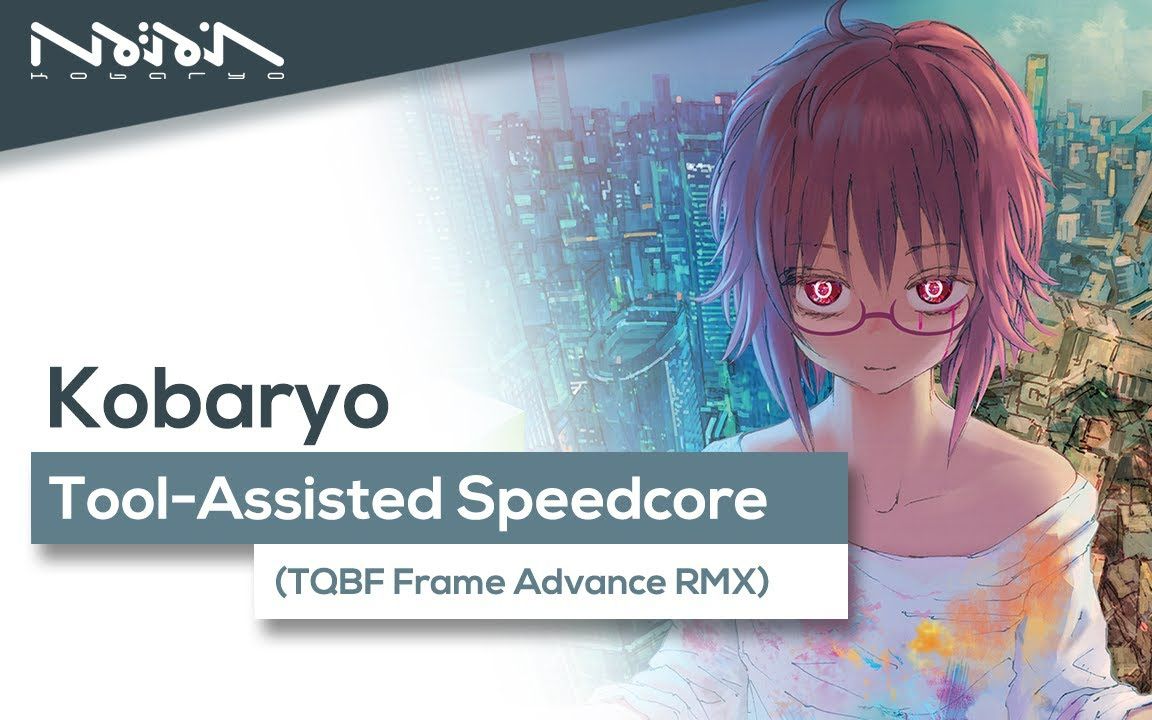 Kobaryo  ToolAssisted Speedcore (TQBF Frame Advance RMX)哔哩哔哩bilibili