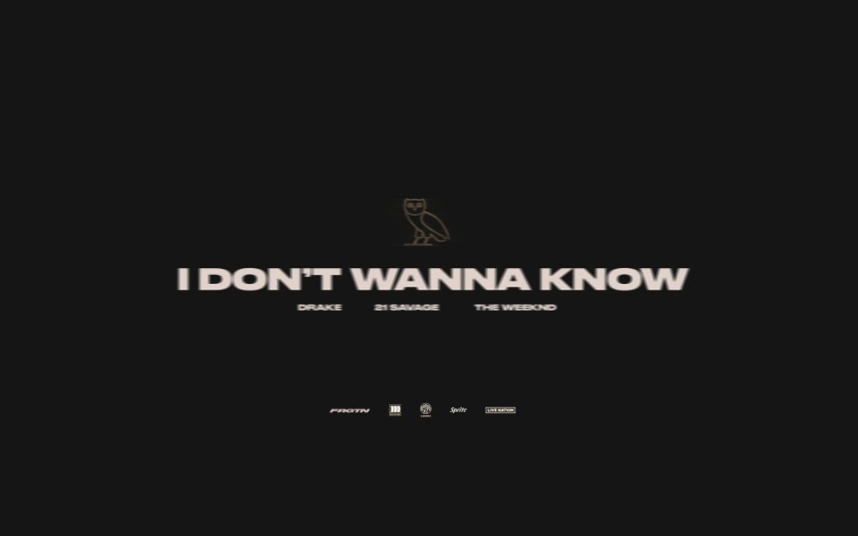 [图]I Don't Wanna Know (Remix)-Drake, 21 Savage, The Weeknd