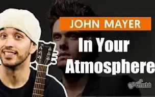 Download Video: In Your Atmosphere【John Mayer】Cifraclub吉他弹唱教学