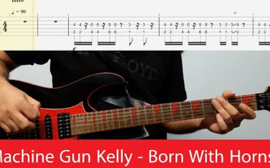 [图]Machine Gun Kelly - Born With Horns Guitar Cover With Tabs(Standard)