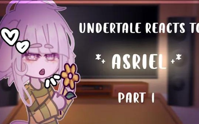 [图]Undertale reacts to Asriel | Part 1/2 | GCRV +*