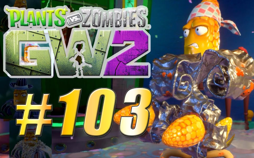 【thdna】植物大战僵尸花园战争2 ep. 103 烤玉米火爆归来