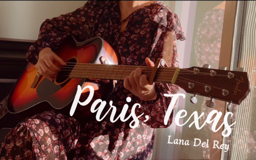 [图]【吉他翻唱】夕阳下浅唱打雷的德州巴黎Paris, Texas - Lana Del Rey(feat. SYML)