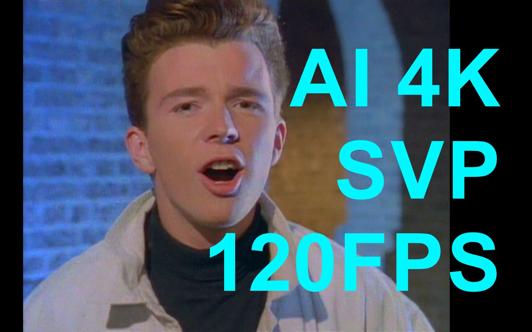 极致的被骗享受rickastleynevergonnagiveyouup4k120帧超清丝滑增强版