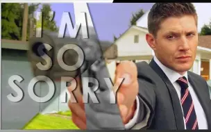 Descargar video: 【Dean Winchester 个人燃向】I'm so sorry