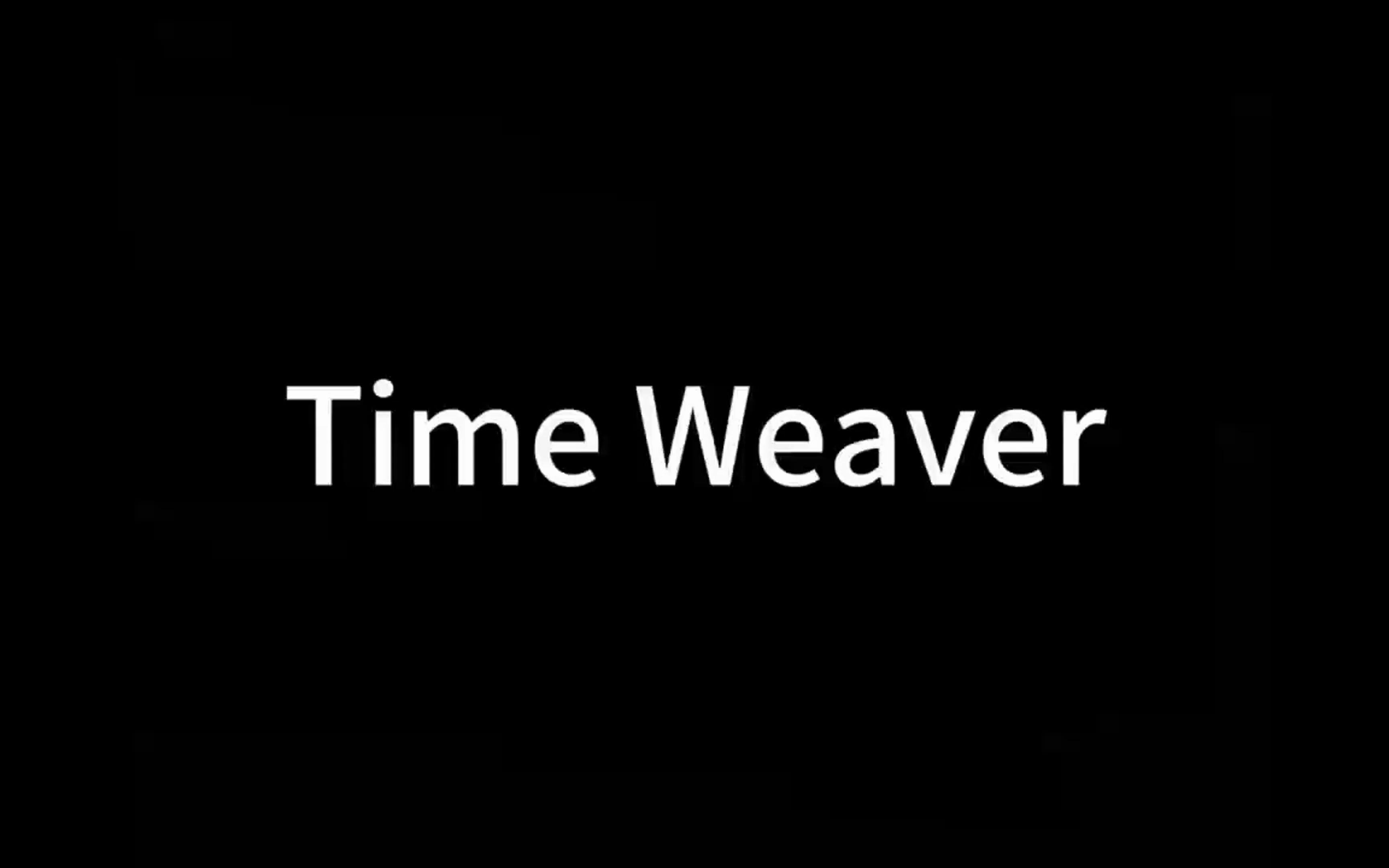 《TIME WEAVER 时光织梦者》 纯英文纯英文噢噢噢 :)哔哩哔哩bilibili