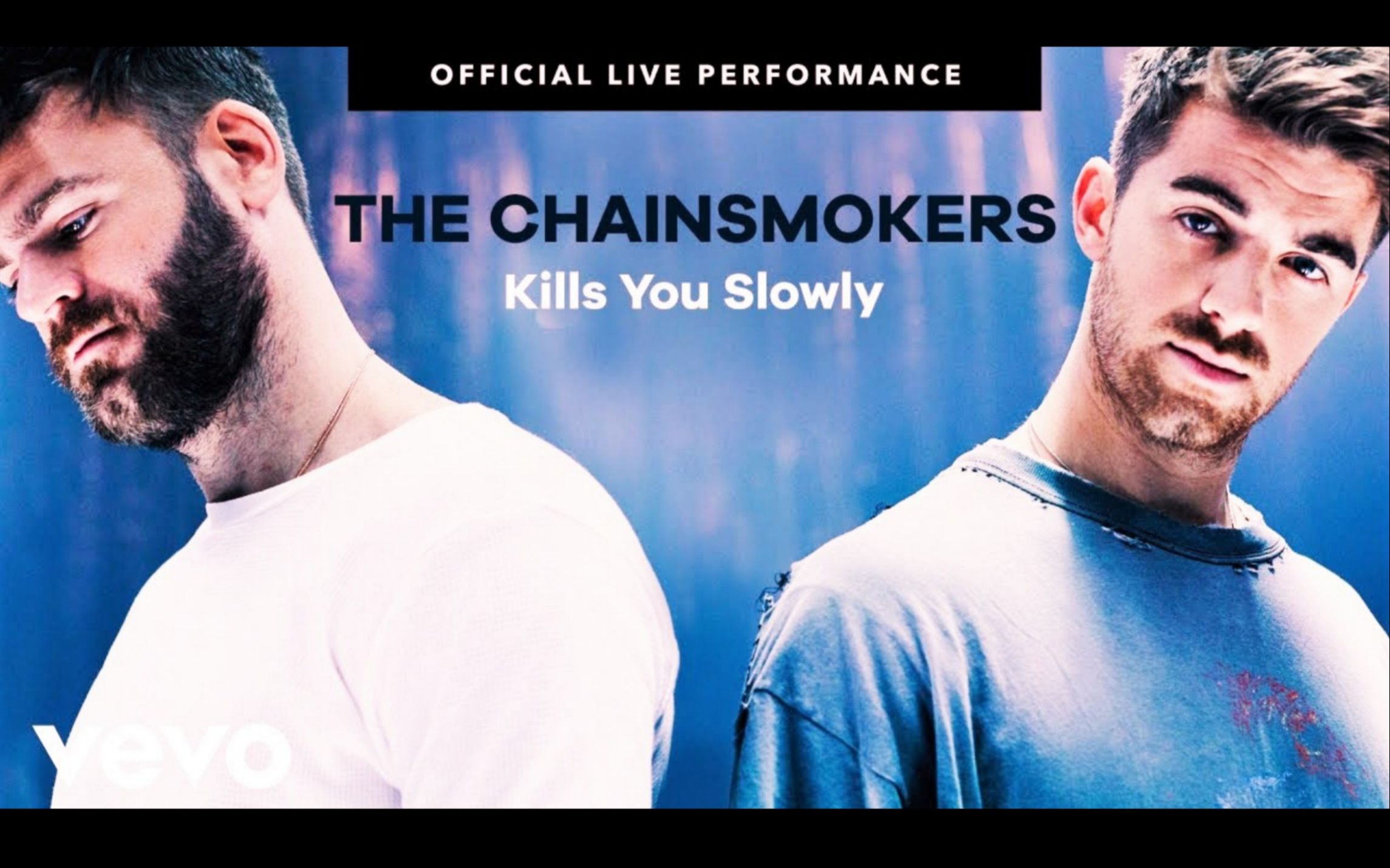 [图]【官方MV首播】烟鬼The Chainsmokers新单Kills You Slowly