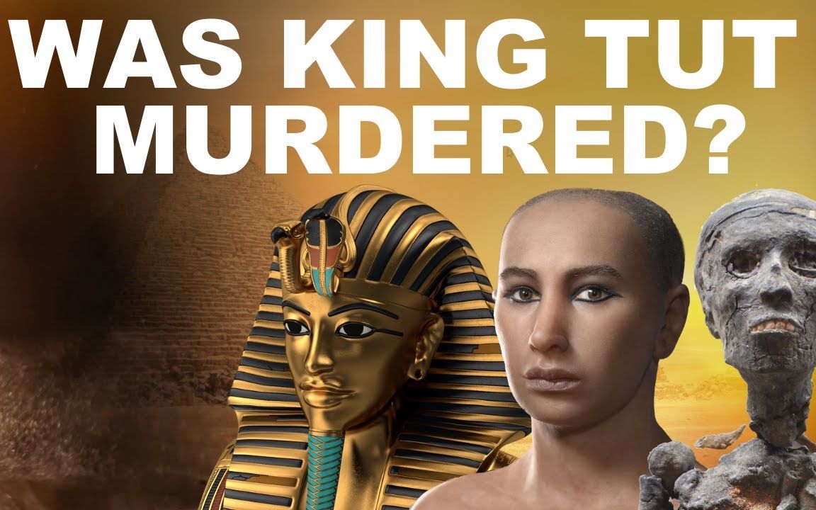 【英语听力】图坦卡蒙法老是被谋杀的么? Was King Tut Murdered?哔哩哔哩bilibili