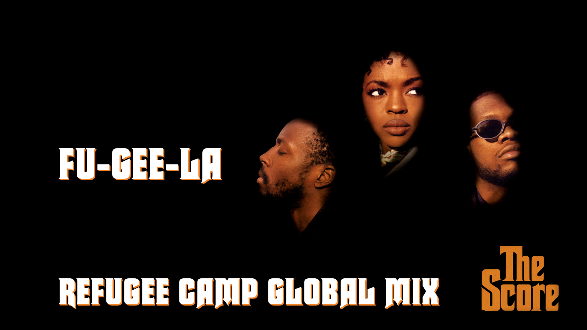 [图]Fugees「Fu-Gee-La (Refugee Camp Global Mix - Audio)」