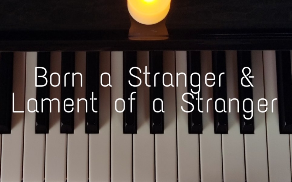 [图]【钢琴】To the Moon 去月球｜Born a Stranger & Lament of a Stranger - Kan Gao