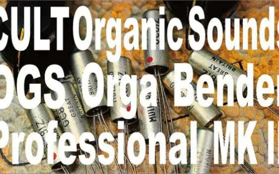 CULT × Organic Sounds “OGS Orga Bender Professional MK II” OC81D