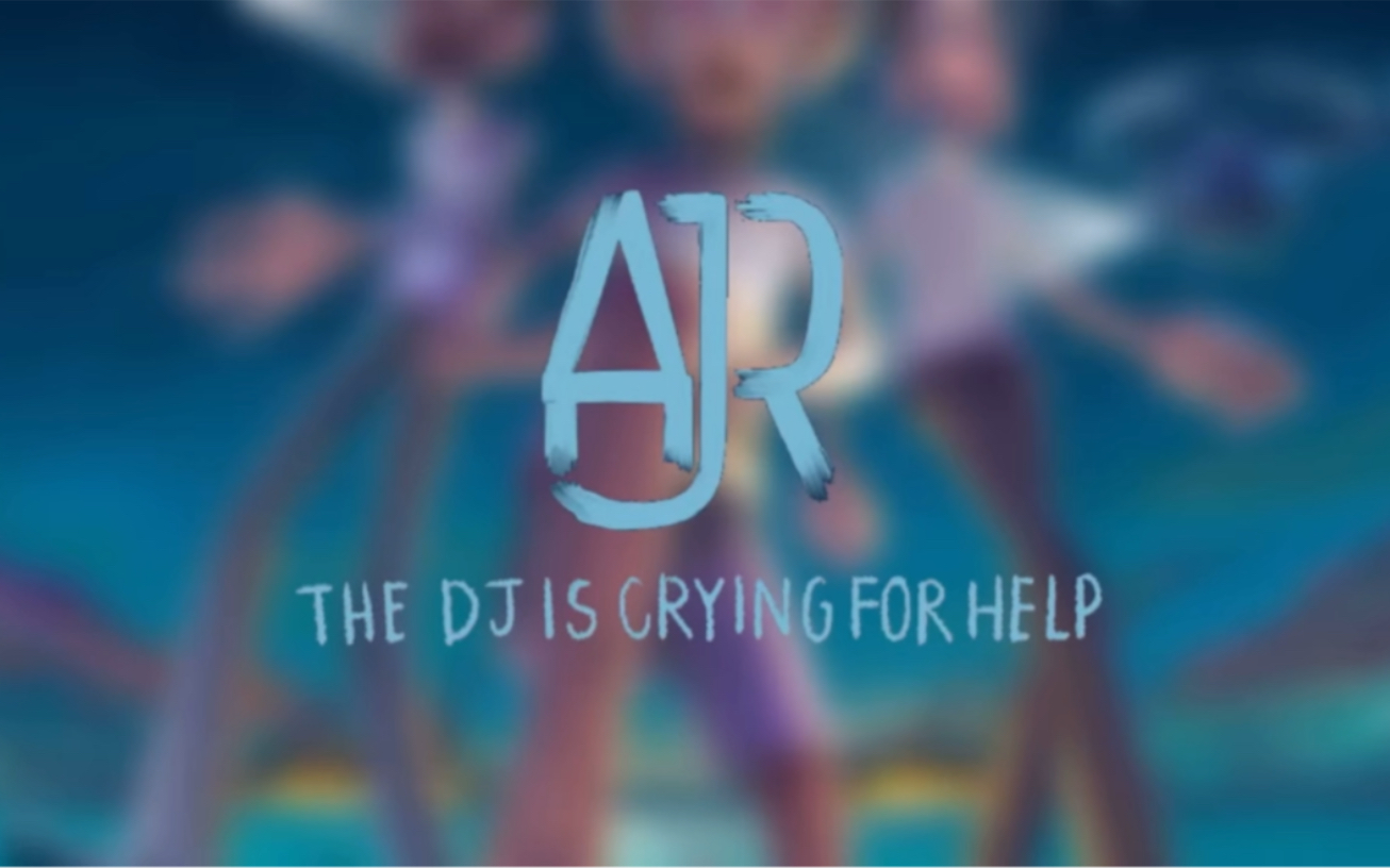 [图]AJR｜The DJ is Crying for help（歌词版）