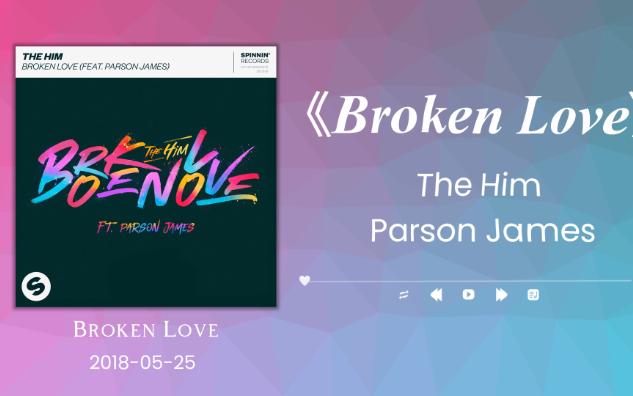 欢迎收听《好歌不火系列》第6239首 Broken Love  The Him / Parson James哔哩哔哩bilibili