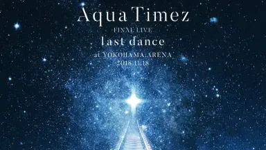 Aqua Timez/FINAL LIVE「last dance」 maxresdefault.jpg