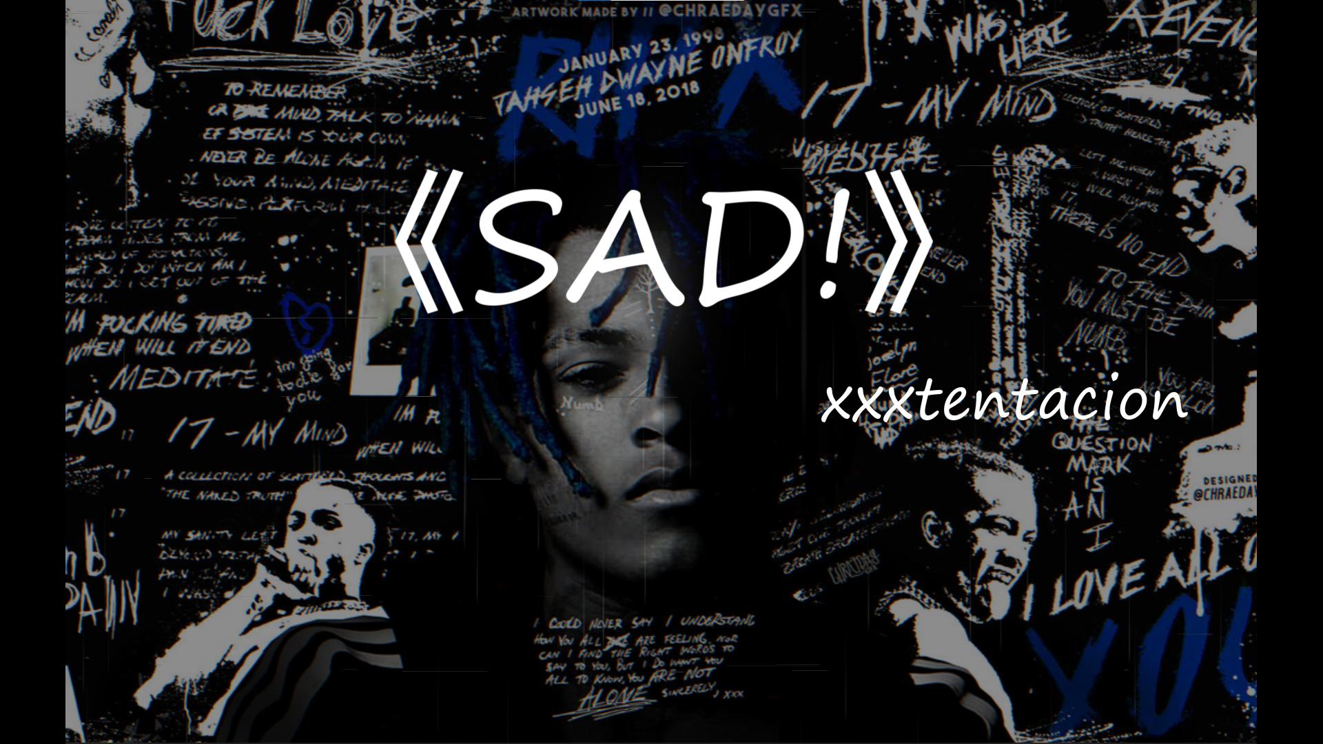 《sad!》xxxtentacion 听听佛罗里达州最硬的男人的歌