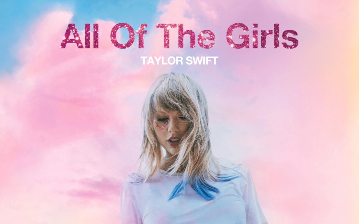 [图]【中英字幕】All Of The Girls - Taylor Swift 自制歌词版MV！