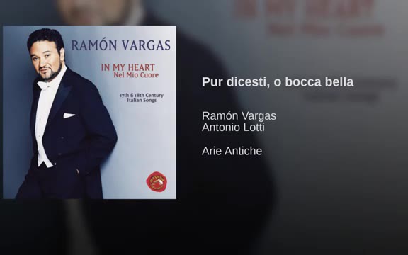 [图]Pur dicesti，o bocca bella请告诉我-A.Lotti-Ramón vargas