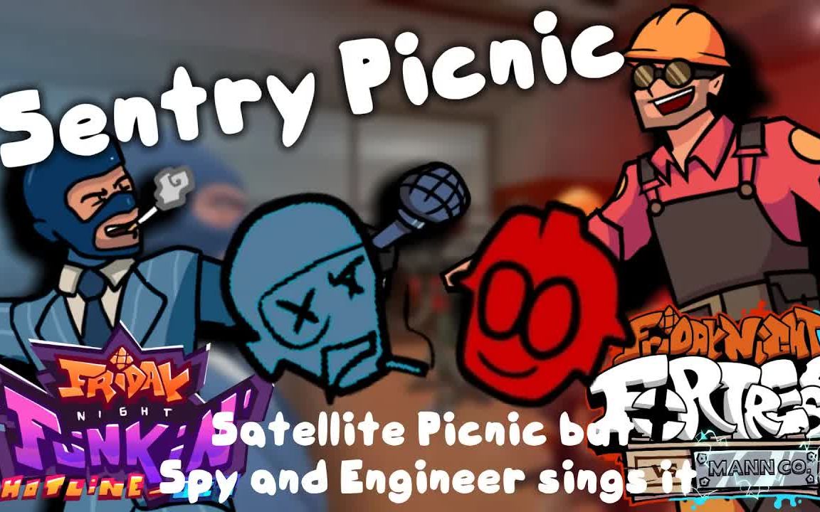 [图][FNF/TF2]卫'哨'野餐 (Sentry Picnic)—Sattelite Picnic但是是spy和engineer唱