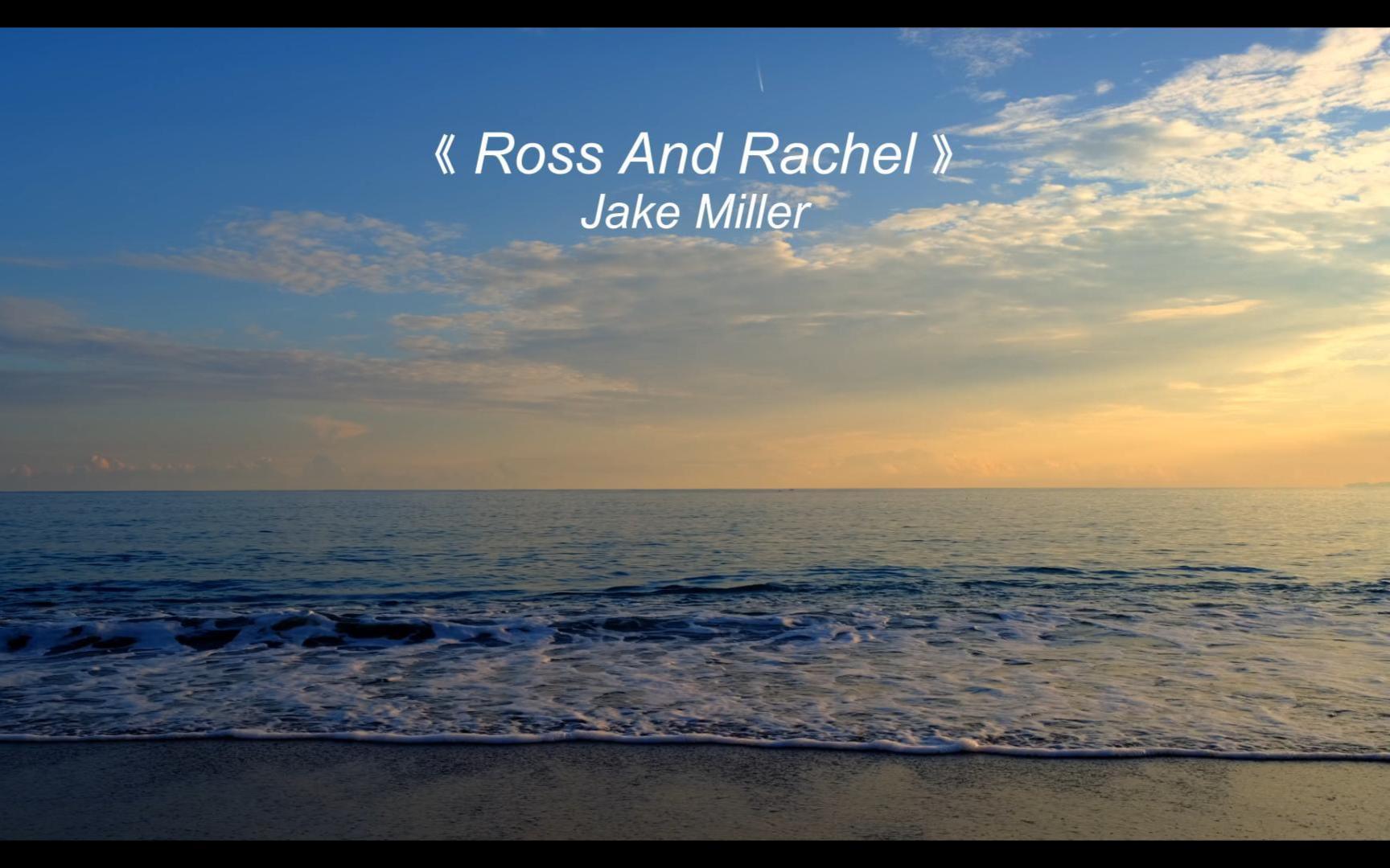 《Ross And Rachel》开口跪,电视剧《老友记》主题曲,满满都是回忆哔哩哔哩bilibili