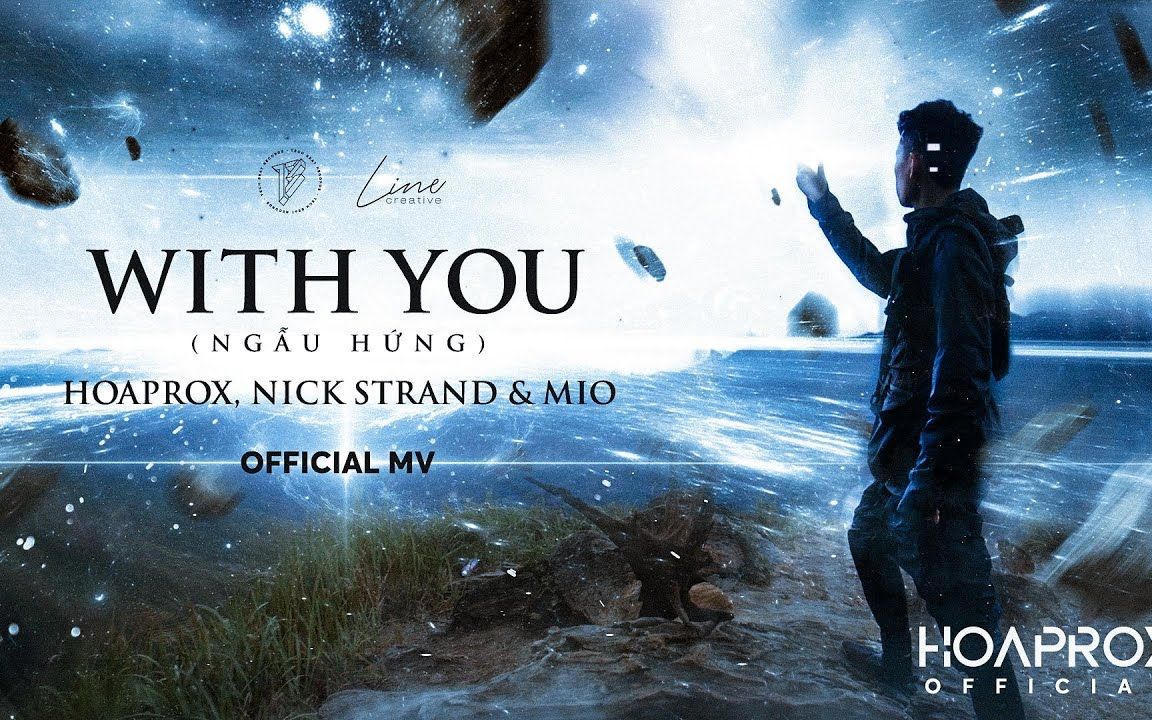 [图]越南电音 - WITH YOU (NGẪU HỨNG) - HOAPROX, NICK STRAND & MIO