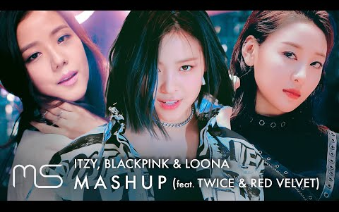 【混音 mashup】itzy x blackpink x loona– wannabe/aiiyl/so what