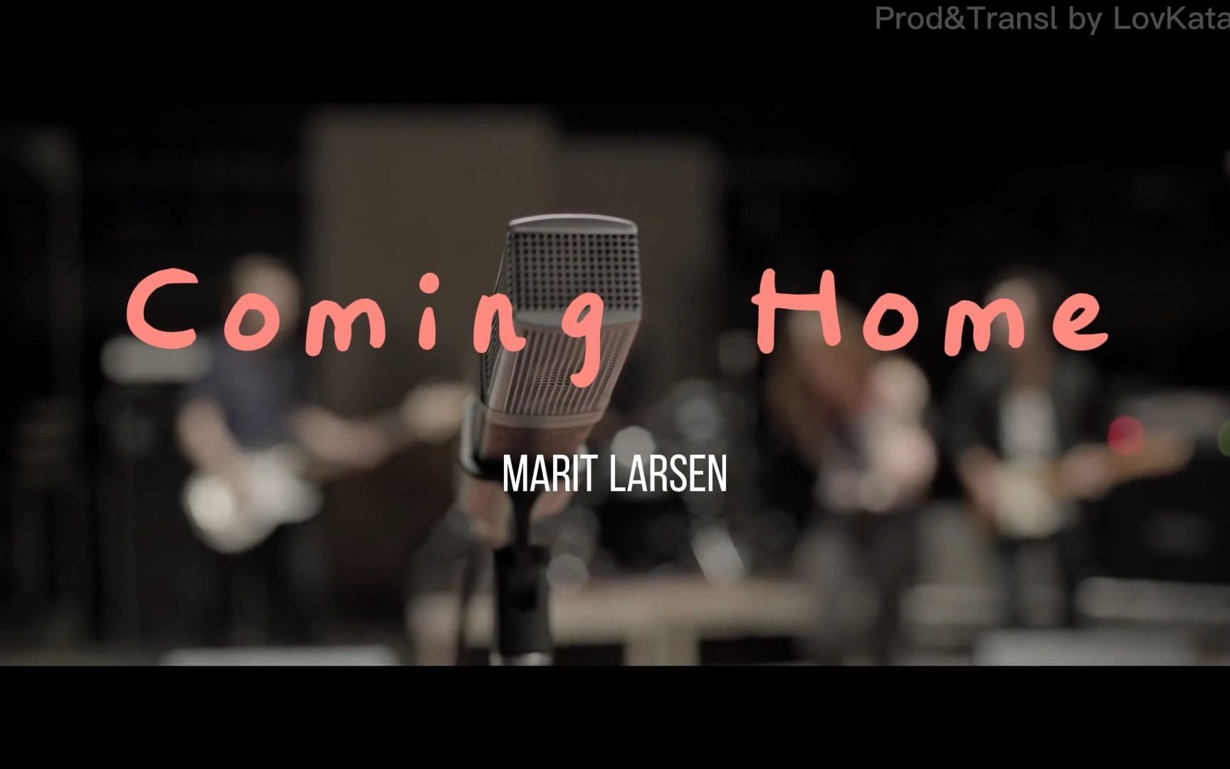 [图]Coming Home（Marit Larsen）中英双语MV