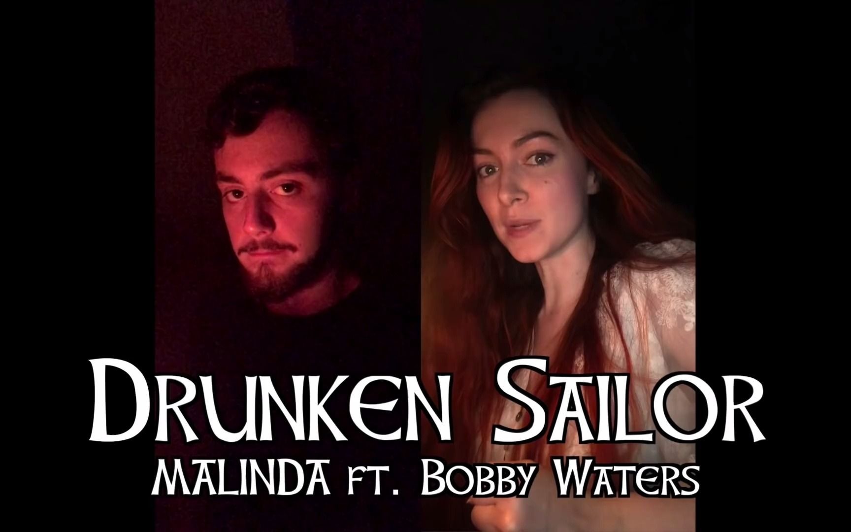 [图][中英字幕]Drunken Sailor - MALINDA ft. Bobby Waters (OFFICIAL MUSIC VIDEO)