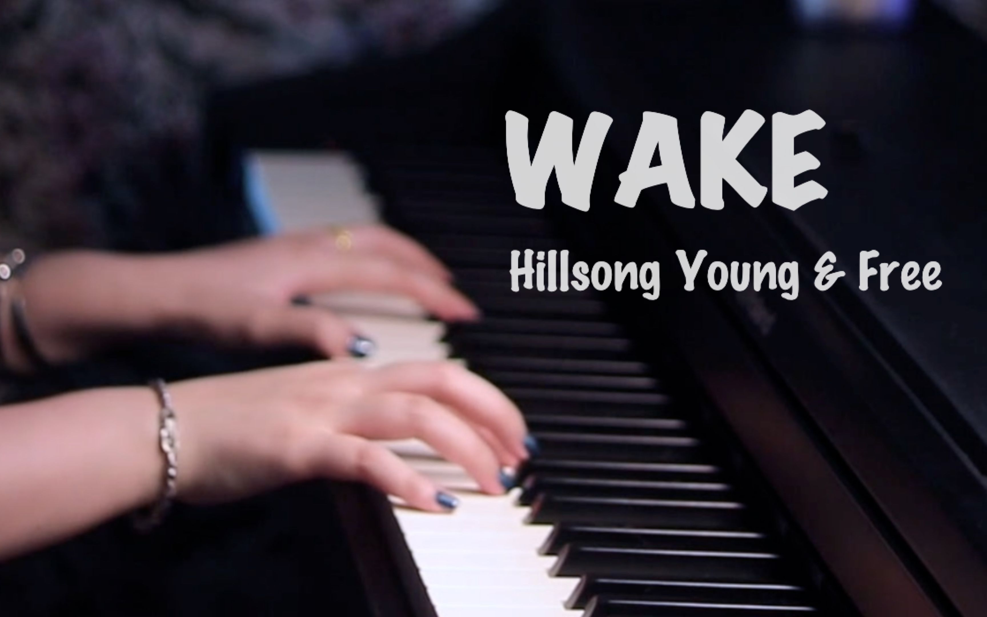 超燃歌曲!《Wake》Hillsong Young & Free钢琴改编哔哩哔哩bilibili