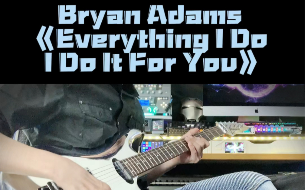 [图]Bryan Adam’s 《Everything I do I do it for you》电吉他演奏